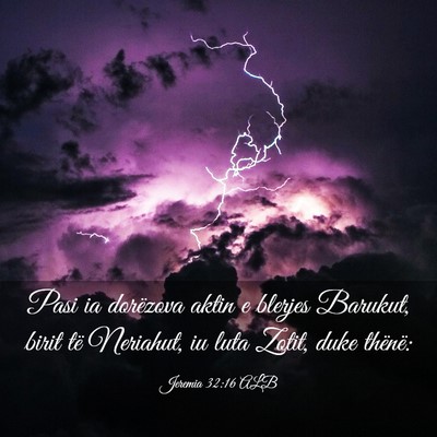 Picture 03 - Jeremia 32:16 ALB - Pasi ia dorëzova aktin e blerjes Barukut, birit - Bible Verse Picture