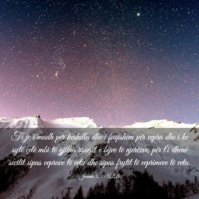 Picture 03 - Jeremia 32:19 ALB - Ti je i madh për këshilla dhe i fuqishëm për - Bible Verse Picture