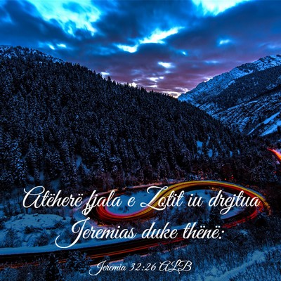 Picture 03 - Jeremia 32:26 ALB - Atëherë fjala e Zotit iu drejtua Jeremias duke - Bible Verse Picture