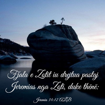 Picture 03 - Jeremia 34:12 ALB - Fjala e Zotit iu drejtua pastaj Jeremias nga - Bible Verse Picture