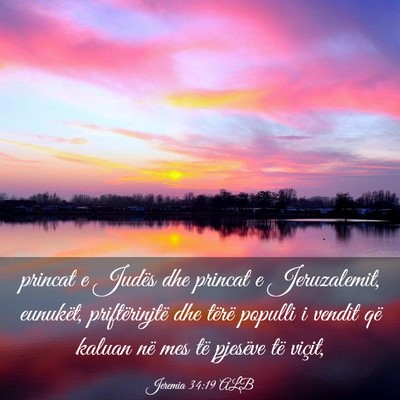 Picture 03 - Jeremia 34:19 ALB - princat e Judës dhe princat e Jeruzalemit, - Bible Verse Picture
