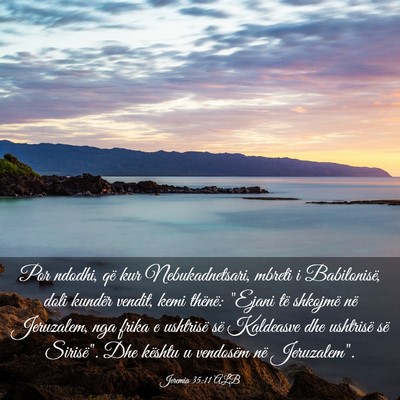 Picture 03 - Jeremia 35:11 ALB - Por ndodhi, që kur Nebukadnetsari, mbreti i - Bible Verse Picture