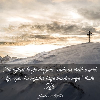 Picture 03 - Jeremia 4:17 ALB - Si rojtarë të një are janë vendosur rreth e - Bible Verse Picture