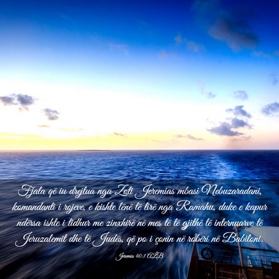 Picture 03 - Jeremia 40:1 ALB - Fjala që iu drejtua nga Zoti Jeremias mbasi - Bible Verse Picture