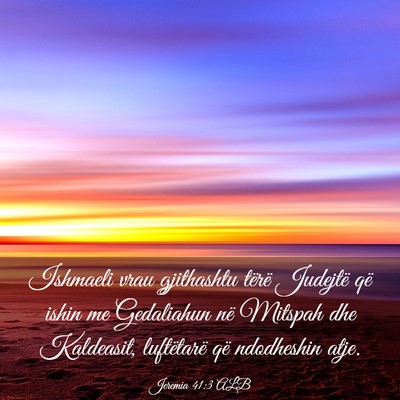 Picture 03 - Jeremia 41:3 ALB - Ishmaeli vrau gjithashtu tërë Judejtë që - Bible Verse Picture