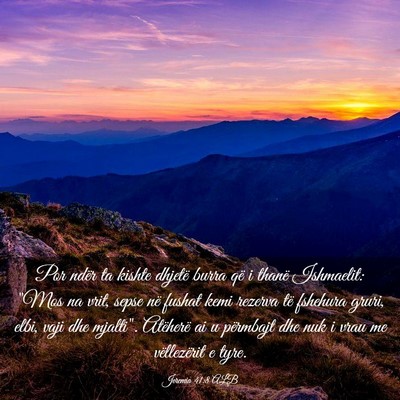 Picture 03 - Jeremia 41:8 ALB - Por ndër ta kishte dhjetë burra që i thanë - Bible Verse Picture