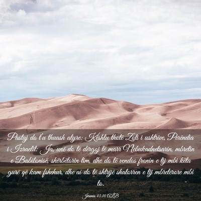 Picture 03 - Jeremia 43:10 ALB - Pastaj do t’u thuash atyre: Kështu thotë Zoti - Bible Verse Picture