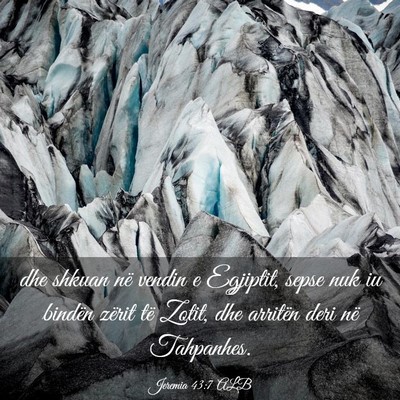 Picture 03 - Jeremia 43:7 ALB - dhe shkuan në vendin e Egjiptit, sepse nuk iu - Bible Verse Picture
