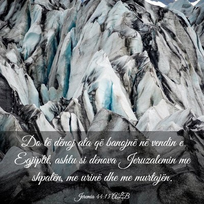 Picture 03 - Jeremia 44:13 ALB - Do të dënoj ata që banojnë në vendin e - Bible Verse Picture