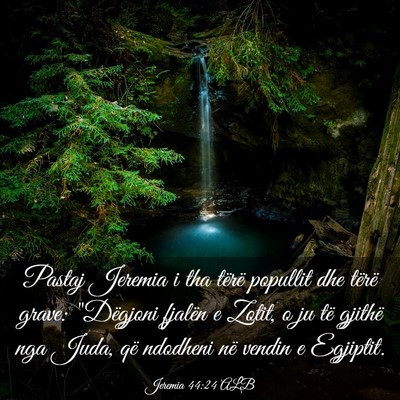 Picture 03 - Jeremia 44:24 ALB - Pastaj Jeremia i tha tërë popullit dhe tërë - Bible Verse Picture