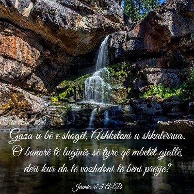 Picture 03 - Jeremia 47:5 ALB - Gaza u bë e shogët, Ashkeloni u shkatërrua. O - Bible Verse Picture