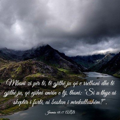 Picture 03 - Jeremia 48:17 ALB - Mbani zi për të, të gjithë ju që e rrethoni - Bible Verse Picture