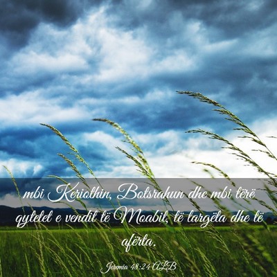 Picture 03 - Jeremia 48:24 ALB - mbi Keriothin, Botsrahun dhe mbi tërë qytetet e - Bible Verse Picture