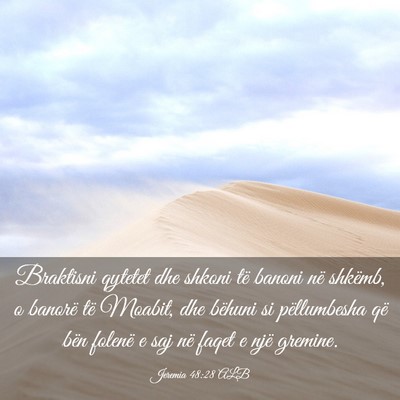 Picture 03 - Jeremia 48:28 ALB - Braktisni qytetet dhe shkoni të banoni në - Bible Verse Picture