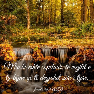Picture 03 - Jeremia 48:4 ALB - Maobi është copëtuar, të vegjlit e tij - Bible Verse Picture