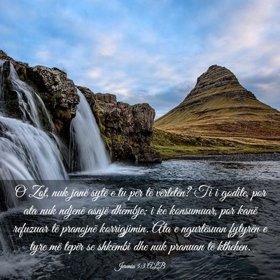 Picture 03 - Jeremia 5:3 ALB - O Zot, nuk janë sytë e tu për të vërtetën? - Bible Verse Picture
