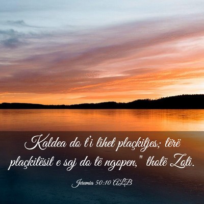 Picture 03 - Jeremia 50:10 ALB - Kaldea do t’i lihet plaçkitjes; tërë - Bible Verse Picture