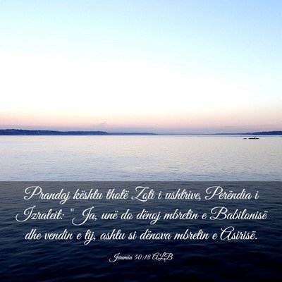 Picture 03 - Jeremia 50:18 ALB - Prandaj kështu thotë Zoti i ushtrive, Perëndia - Bible Verse Picture
