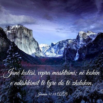 Picture 03 - Jeremia 51:18 ALB - Janë kotësi, vepra mashtrimi; në kohën e - Bible Verse Picture