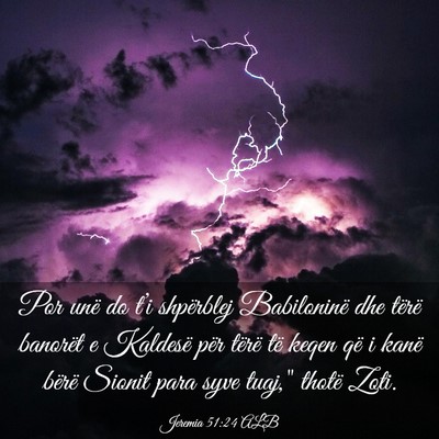 Picture 03 - Jeremia 51:24 ALB - Por unë do t’i shpërblej Babiloninë dhe - Bible Verse Picture