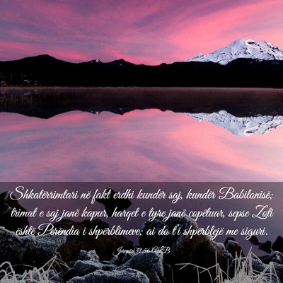 Picture 03 - Jeremia 51:56 ALB - Shkatërrimtari në fakt erdhi kundër saj, - Bible Verse Picture