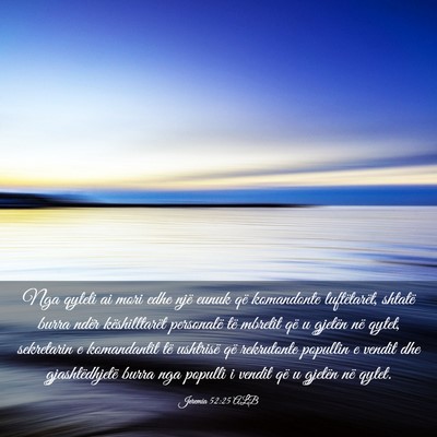 Picture 03 - Jeremia 52:25 ALB - Nga qyteti ai mori edhe një eunuk që komandonte - Bible Verse Picture