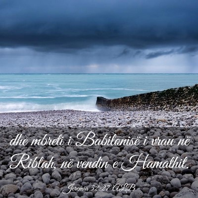 Picture 03 - Jeremia 52:27 ALB - dhe mbreti i Babilonisë i vrau në Riblah, në - Bible Verse Picture