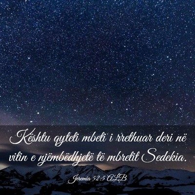 Picture 03 - Jeremia 52:5 ALB - Kështu qyteti mbeti i rrethuar deri në vitin e - Bible Verse Picture
