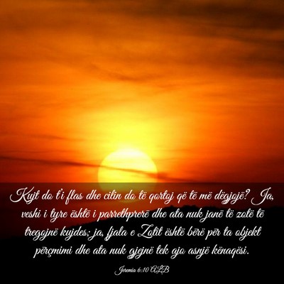 Picture 03 - Jeremia 6:10 ALB - Kujt do t’i flas dhe cilin do të qortoj që - Bible Verse Picture
