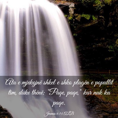 Picture 03 - Jeremia 6:14 ALB - Ata e mjekojnë shkel e shko plagën e popullit - Bible Verse Picture