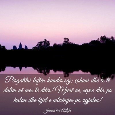 Picture 03 - Jeremia 6:4 ALB - Përgatitni luftën kundër saj; çohuni dhe le - Bible Verse Picture