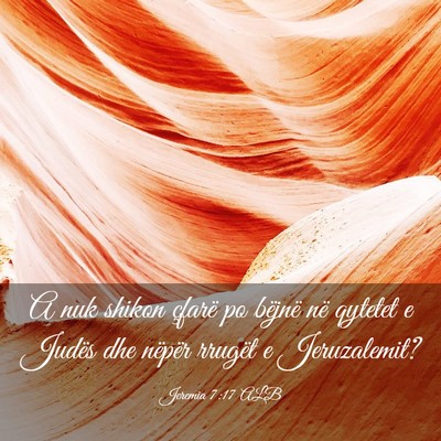 Picture 03 - Jeremia 7:17 ALB - A nuk shikon çfarë po bëjnë në qytetet e - Bible Verse Picture