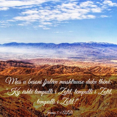 Picture 03 - Jeremia 7:4 ALB - Mos u besoni fjalëve mashtruese duke thënë: - Bible Verse Picture