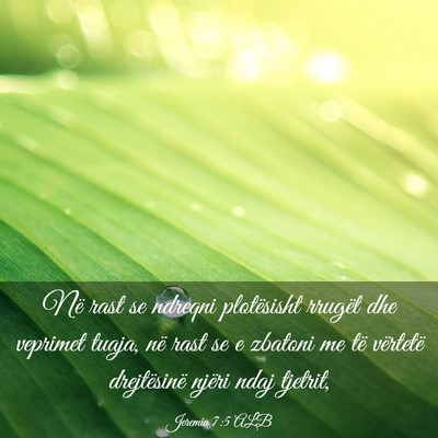 Picture 03 - Jeremia 7:5 ALB - Në rast se ndreqni plotësisht rrugët dhe - Bible Verse Picture