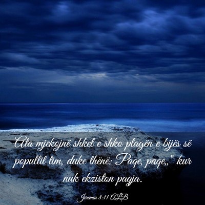 Picture 03 - Jeremia 8:11 ALB - Ata mjekojnë shkel e shko plagën e bijës së - Bible Verse Picture