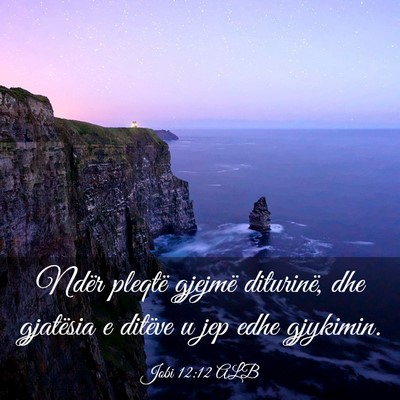 Picture 03 - Jobi 12:12 ALB - Ndër pleqtë gjejmë diturinë, dhe gjatësia e - Bible Verse Picture