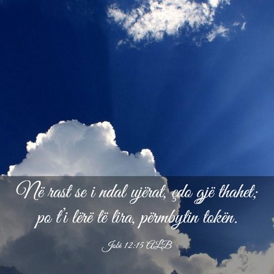 Picture 03 - Jobi 12:15 ALB - Në rast se i ndal ujërat, çdo gjë thahet; po - Bible Verse Picture