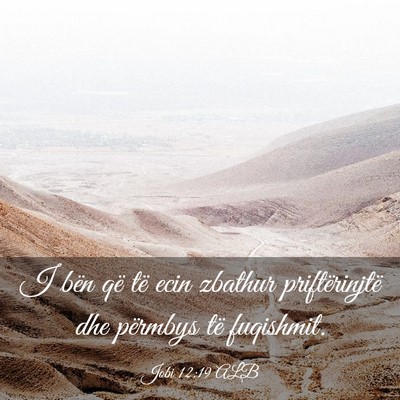 Picture 03 - Jobi 12:19 ALB - I bën që të ecin zbathur priftërinjtë dhe - Bible Verse Picture
