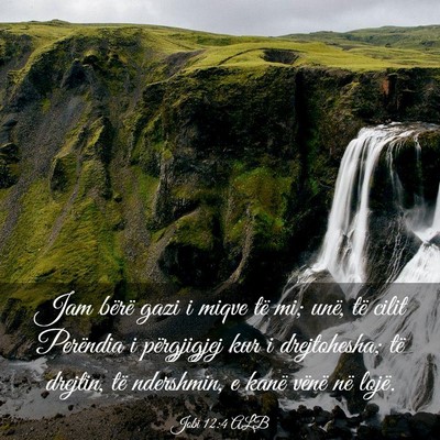 Picture 03 - Jobi 12:4 ALB - Jam bërë gazi i miqve të mi; unë, të cilit - Bible Verse Picture