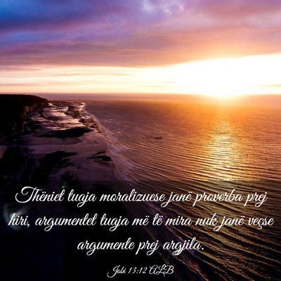 Picture 03 - Jobi 13:12 ALB - Thëniet tuaja moralizuese janë proverba prej - Bible Verse Picture
