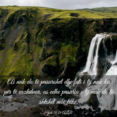 Picture 03 - Jobi 15:29 ALB - Ai nuk do të pasurohet dhe fati i tij nuk ka - Bible Verse Picture