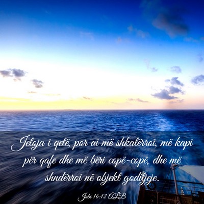 Picture 03 - Jobi 16:12 ALB - Jetoja i qetë, por ai më shkatërroi, më kapi - Bible Verse Picture