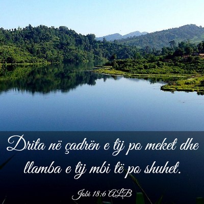 Picture 03 - Jobi 18:6 ALB - Drita në çadrën e tij po meket dhe llamba e - Bible Verse Picture