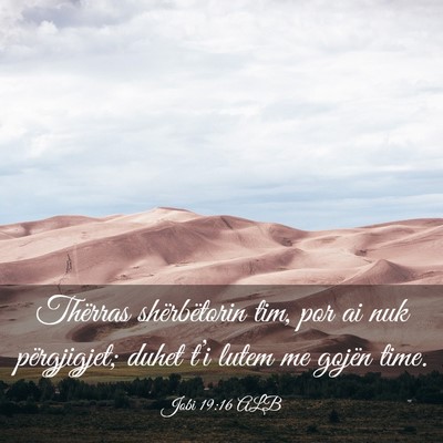 Picture 03 - Jobi 19:16 ALB - Thërras shërbëtorin tim, por ai nuk - Bible Verse Picture