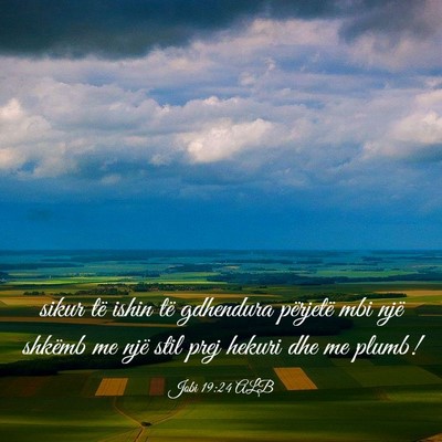 Picture 03 - Jobi 19:24 ALB - sikur të ishin të gdhendura përjetë mbi një - Bible Verse Picture