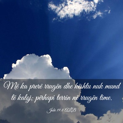 Picture 03 - Jobi 19:8 ALB - Më ka prerë rrugën dhe kështu nuk mund të - Bible Verse Picture