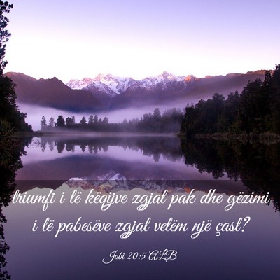 Picture 03 - Jobi 20:5 ALB - triumfi i të këqijve zgjat pak dhe gëzimi i - Bible Verse Picture