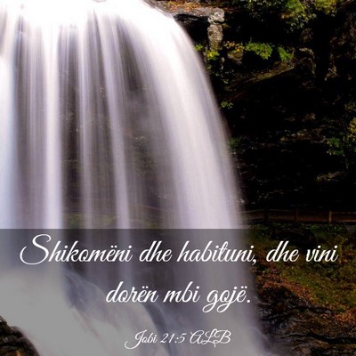 Picture 03 - Jobi 21:5 ALB - Shikomëni dhe habituni, dhe vini dorën mbi - Bible Verse Picture