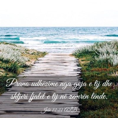 Picture 03 - Jobi 22:22 ALB - Prano udhëzime nga goja e tij dhe shtjeri - Bible Verse Picture
