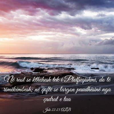 Picture 03 - Jobi 22:23 ALB - Në rast se kthehesh tek i Plotfuqishmi, do të - Bible Verse Picture